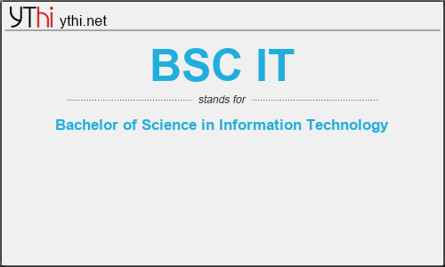 What does BSC IT mean? What is the full form of BSC IT?